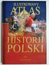 ILUSTROWANY ATLAS HISTORII POLSKI TOM 4 II RZECZPOSPOLITA 2007