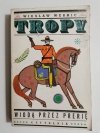 TROPY WIODĄ PRZEZ PRERIĘ - Wiesław Wernic 1984