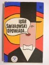 IGOR ŚMIAŁOWSKI OPOWIADA... 1974