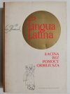 LINGUA LATINA. ŁACINA BEZ POMOCY ORBILIUSZA - Lidia Winniczuk 1982