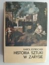 HISTORIA SZTUKI W ZARYSIE  - Karol Estreicher