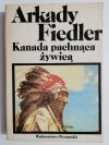 KANADA PACHNĄCA ŻYWICĄ - Arkady Fiedler 1986