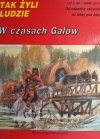TAK ŻYLI LUDZIE – W CZASACH GALÓW - Louis – Rene Nougier