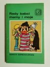 RADY BABCI MAMY I MOJE - Dorota Gorecka-Opara 1990