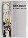 TEMPLARIUSZE. MITY I RZECZYWISTOŚĆ - Martin Bauer