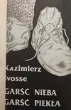 GARŚĆ NIEBA. GARŚĆ PIEKŁA - Kazimierz Ivosse