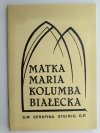 MATKA MARIA KOLUMBA BIAŁECKA - Serafina Steinig