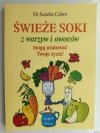 ŚWIEŻE SOKI Z WARZYW I OWOCÓW - Sandra Cabot