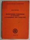 DODATKOWE ĆWICZENIA DO PODRĘCZNIKA L. G. ALEXANDER: FIRST THINGS FIRST - Maria Śmicińska