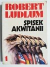 SPISEK AKWITANII TOM 1 - Robert Ludlum 1992