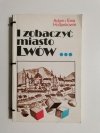 I ZOBACZYĆ MIASTO LWÓW - Adam i Ewa Hollankowie 1990