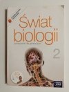 ŚWIAT BIOLOGII. PODRĘCZNIK KLASA 2 - Wiesława Gołda 2011