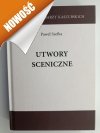 UTWORY SCENICZNE. BIBLIOTEKA PISARZY KASZUBSKICH - Paweł Szefka