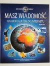 MASZ WIADOMOŚĆ OD HIEROGLIFÓW DO INTERNETU 2005