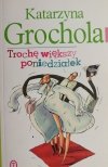 TROCHĘ WIĘKSZY PONIEDZIAŁEK - Katarzyna Grochola