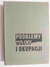PROBLEMY WOJNY I OKUPACJI 1939-1944 