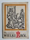 WIELKI KRÓL - Anna Lisowska-Niepokólczycka 1973