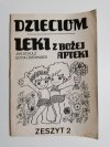 DZIECIOM LEKI Z BOŻEJ APTEKI ZESZYT 2 - Jan Schulz 
