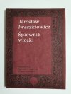 ŚPIEWNIK WŁOSKI. WIERSZE - Jarosław Iwaszkiewicz 1989