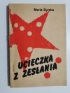 UCIECZKA Z ZESŁANIA - Maria Byrska 