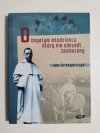 O BOGATYM MŁODZIEŃCU, KTÓRY NIE ODSZEDŁ ZASMUCONY 2007