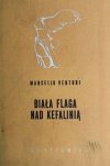 BIAŁA FLAGA NAD KEFALINĄ - Marcello Venturi