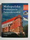 MAŁOPOLSKA PODKARPACIE ŚWIĘTOKRZYSKIE. PIĘKNA POLSKA 