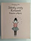 SEKRETY URODY KOREANEK ELEMENTARZ PIELĘGNACJI - Charlotte Cho