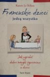 FRANCUSKIE DZIECI JEDZĄ WSZYSTKO - Karen Le Billon