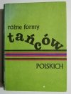 RÓŻNE FORMY TAŃCÓW POLSKICH 