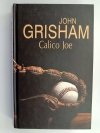 CALICO JOE - John Grisham