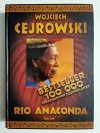 RIO ANACONDA - Wojciech Cejrowski 2006