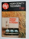 HORYZONTY TECHNIKI NR 7'83 MIĘDZY POLEM A STOŁEM