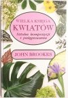 WIELKA KSIĘGA KWIATÓW - John Brookes 1994