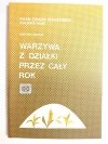WARZYWA Z DZIAŁKI PRZEZ CAŁY ROK - Konstanty Grudzień 1987