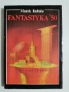 FANTASTYKA 50 - Marek Kubala 1990