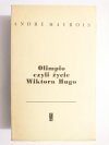 OLIMPIO CZYLI ŻYCIE WIKTORA HUGO - Andre Maurois 1957