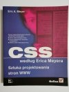 CSS WEDŁUG ERICA MEYERA. SZTUKA PROJEKTOWANIA STRON WWW 2005