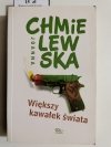 WIĘKSZY KAWAŁEK ŚWIATA - Joanna Chmielewska 