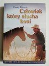 CZŁOWIEK KTÓRY SŁUCHA KONI - Monty Roberts 