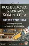 ROZBUDOWA I NAPRAWA KOMPUTERA. KOMPENDIUM