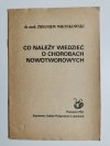 CO NALEŻY WIEDZIEĆ O CHOROBACH NOWOTWOROWYCH - dr med. Z. Wronkowski 1981