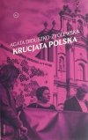 KRUCJATA POLSKA - Agata Diduszko-Zyglewska