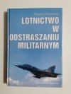 LOTNICTWO W ODSTRASZANIU MILITARNYM - Ryszard Olszewski 1998