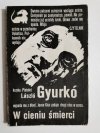 W CIENIU ŚMIERCI - Laszlo Gyurko 1987