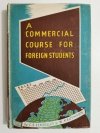 A COMMERCIAL COURSE FOR FOREIGN STUDENTS 1947