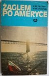 ŻAGLEM PO AMERYCE - Krzysztof Baranowski 1978