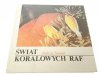 ŚWIAT KORALOWYCH RAF - Andrzej Samek 1985