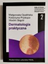 DERMATOLOGIA PRAKTYCZNA - Małgorzata Opalińska i inni 