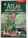 ATLAS HISTORYCZNY. OD STAROŻYTNOŚCI DO WSPÓŁCZESNOŚCI 
